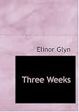 Three Weeks (Large Print Edition)