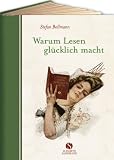 Produkt-Bild: Warum Lesen gl&uuml;cklich macht