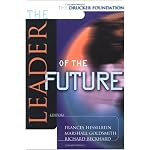 The Leader of the Future: New Visions, Strategies and Practices for the Next Era book cover
