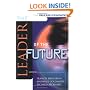 The Leader of the Future: New Visions, Strategies and Practices for the Next Era