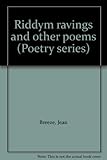Riddym ravings and other poems