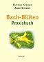 Bach-Bl�ten Praxisbuch