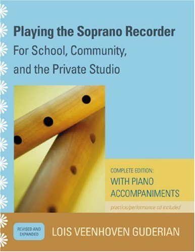 Playing the Soprano Recorder: For School, Community, and the Private Studio