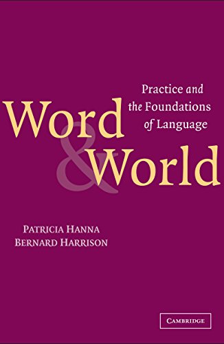 Word and World: Practice and the Foundations of Language