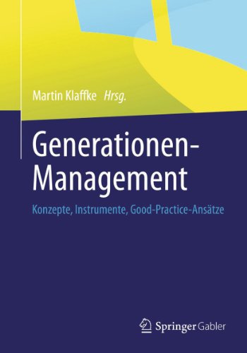 Generationen-Management: Konzepte, Instrumente, Good-Practice-Ansätze (German Edition)