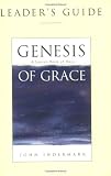 Genesis of Grace, Leader s Guide: A Lenten Book of Days