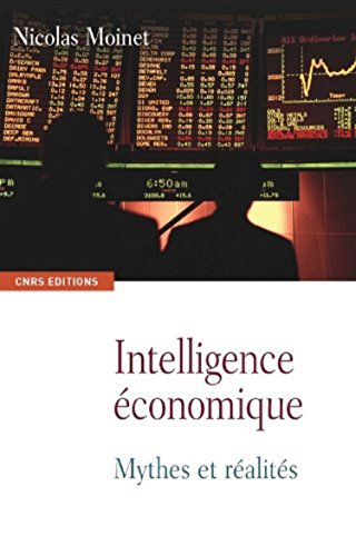 Download Intelligence économique: Mythes et réalités Download Intelligence économique: Mythes et réalités