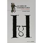 La caida de Cristobal Colon. El juicio de Bobadilla by  Consuelo Varela