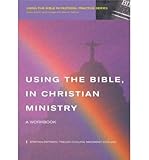 Using the Bible in Christian ministry : a workbook