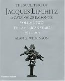 View Book 'The Sculpture of Jacques Lipchitz, Catalogue Raisonne, Volume 2: The American Years 1941-1973'