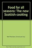 Food for all seasons : the new Scottish cooking
