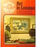 Art in London : a guide to some of the world's finest paintings