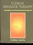 Clinical Massage Therapy: Understanding, Assessing and Treating Over 70 Conditions