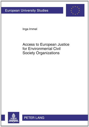 Access to European Justice for Environmental Civil Society Organizations (Europäische Hochschulschriften / European University Studies / Publications Universitaires Européennes)