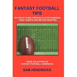 Fantasy Football Tips: 201 Ways to Win Through Player Rankings, Cheat Sheets and Better Drafting