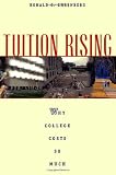 Tuition Rising: Why College Costs So Much, With a new preface