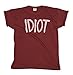 Idiot Mens & Ladies Fashion Slogan Unisex Fit T-Shirt