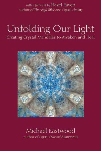 Unfolding Our Light: Creating Crystal Mandalas to Awaken and Heal (Crystal Oversoul Attunements)