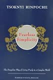 Fearless Simplicity: The Dzogchen Way of Living Freely in a Complex World