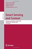 Smart Sensing and Context: 4th European Conference, EuroSSC 2009, Guildford, UK, September 16-18, 2009. Proceedings (Lecture Notes in Computer Science ... Networks and Telecommunications)