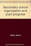 Secondary school organisation and pupil progress