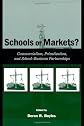 Schools or Markets? Commercialism, Privatization, and School-Business Partnerships