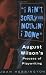 I Ain't Sorry for Nothin' I Done: August Wilson's Process of Playwriting