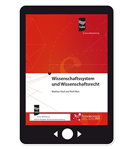 Wissenschaftssystem und Wissenschaftsrecht (Praxisratgeber Wissenschaftsmarketing 1) (German Edition)