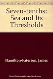 Seventh tenths : the sea and its thresholds