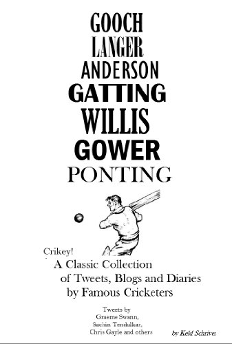 Crikey! A Classic Collection of Cricket Tweets, Blogs and Diaries by famous Cricketers