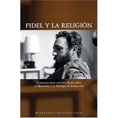 Fidel Y La Religion: Conversaciones Con Frei Betto Sobre El Marxismo Y La Teologia De Liberacion (Ocean Sur)