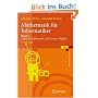Mathematik f�r Informatiker 1: Diskrete Mathematik und Lineare Algebra