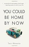 You Could Be Home By Now