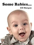Some Babies... (Children's Picturebooks and Bedtime Stories) Some Babies... (Children's Picturebooks and Bedtime Stories)