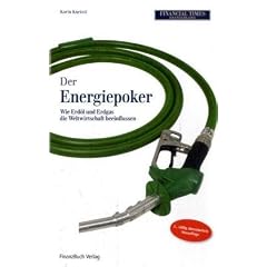 Der Energiepoker - Wie Erd�l und Erdgas die Weltwirtschaft beeinflussen