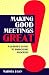 Making Good Meeting GREAT