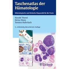 Taschenatlas der H�matologie: Morphologische und klinische Diagnostik f�r die Praxis