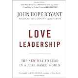 Love Leadership: The New Way to Lead in a Fear-Based World