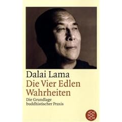 Die Vier Edlen Wahrheiten: Die Grundlage buddhistischer Praxis