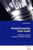 Wireless/Contactless Power Supply: - Inductively coupled resonant converter solutions