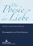 Die Poesie der Liebe: Aufs&auml;tze zur deutschen Liebeslyrik - 