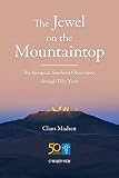 The jewel on the mountaintop : fifty years of the European Southern Observatory