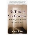 No Time to Say Goodbye (Surviving the Suicide of a Loved One) (Reprint) (Paperback)