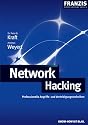 Network Hacking: Professionelle Angriffs- und Verteidigungstechniken