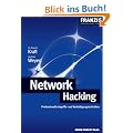 Network Hacking: Professionelle Angriffs- und Verteidigungstechniken