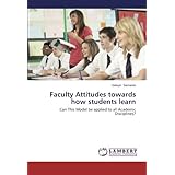 faculty attitudes towards how students learn can this model be applied to all academic disciplines