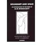 Boundary and space : an introducton to the work of D.W. Winnicott