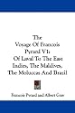 The Voyage of Francois Pyrard V1: Of Laval to the East Indies, the Maldives, the Moluccas and Brazil