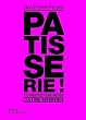 P�tisserie ! : L'ultime r�f�rence