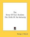The Story Of Gail Borden: The Birth Of An Industry
